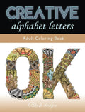 Creative Alphabet letters: Adult Coloring Book - Hardcover