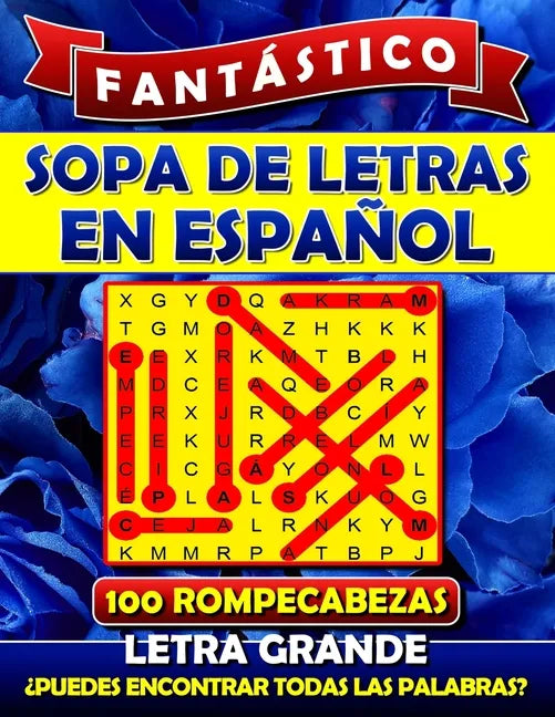 Fantástico Sopa de Letras en Espanol Letra Grande: Spanish Word Search Books for Adults (Large Print). Sopa de Letras Para Adultos. Word Search Espano - Paperback