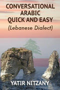 Conversational Arabic Quick and Easy: Lebanese Dialect - Paperback