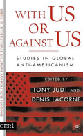 With Us or Against Us: Studies in Global Anti-Americanism - Hardcover