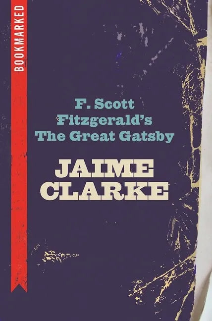 F. Scott Fitzgerald's the Great Gatsby: Bookmarked - Paperback
