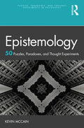 Epistemology: 50 Puzzles, Paradoxes, and Thought Experiments - Paperback