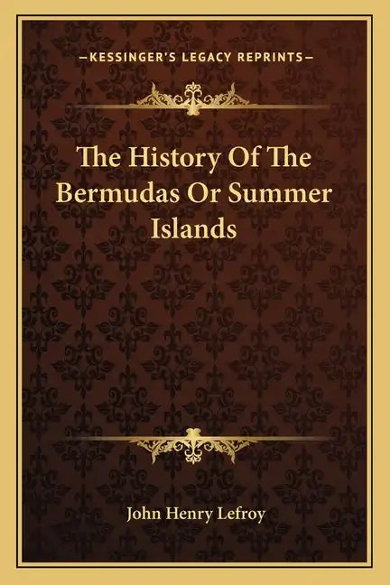 The History Of The Bermudas Or Summer Islands - Paperback