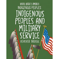 Indigenous Peoples and Military Service - Library Binding