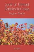 Lord of Utmost Satisfactoriness: Ruyijun Zhuan - Paperback