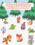 I Spy Christmas Coloring Book For Kids Ages 2-5: Easy Guided BIG DOTS - Do a dot page a day - Gift For Kids - Preschool Kindergarten Activities - 70 c - Paperback