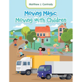 Moving Magic: Moving with Children - Paperback