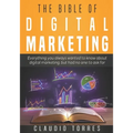 The Bible of Digital Marketing: Everything you always wanted to know about Digital Marketing, but had no one to ask for. - Paperback