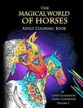 The Magical World Of Horses: Adult Coloring Book Volume 2 - Paperback