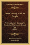Our Country and Its People: An Introductory Geographic Reader for the Fourth School Year (1911) - Paperback