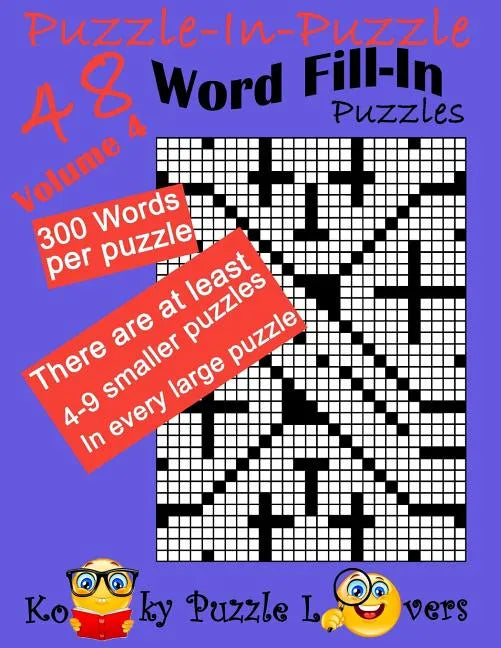 Puzzle-in-Puzzle Word Fill-In, Volume 4, Over 300 words per puzzle - Paperback