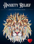 Anxiety Relief Adult Coloring Book: Over 100 Pages of Mindfulness and anti-stress Coloring To Soothe Anxiety featuring Beautiful and Magical Scenes, . - Paperback