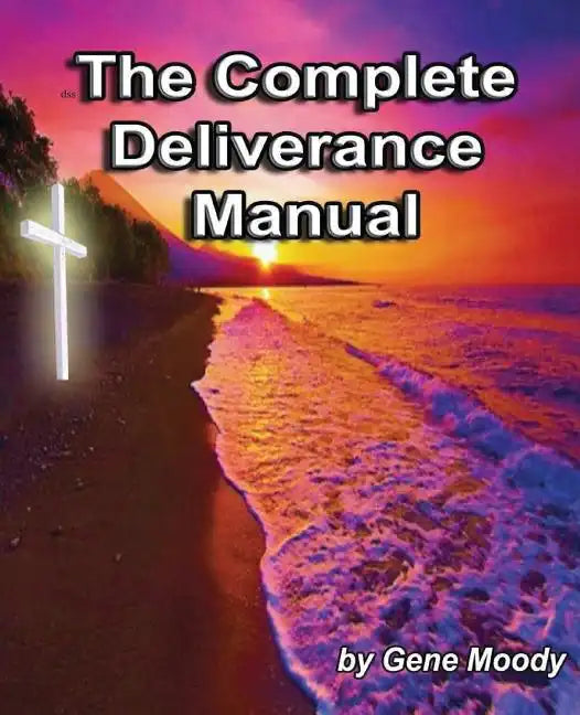 The Complete Deliverance Manual - Paperback