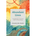 Abundant Lives - Paperback