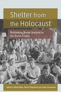 Shelter from the Holocaust: Rethinking Jewish Survival in the Soviet Union - Paperback