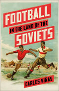 Football in the Land of the Soviets - Paperback