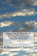 Sermons of St. Bernard on Advent and Christmas: Including the Famous Treatise Missus Est - Paperback