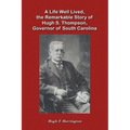 A Life Well Lived, the Remarkable Story of Hugh S. Thompson, Governor of South Carolina - Paperback