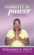 Visibility is Power: Discover the Power of Being Seen and Heard - Paperback