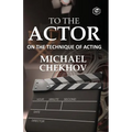 To The Actor: On the Technique of Acting - Paperback