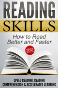 Reading Skills: How to Read Better and Faster - Speed Reading, Reading Comprehension & Accelerated Learning - Paperback