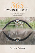 365 Days in the Word: Enjoying The Daily Holy Spirit Hovering Experience - Paperback
