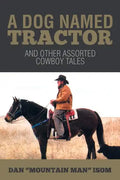 A Dog Named Tractor: And Other Assorted Cowboy Tales - Paperback