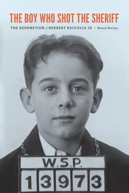 The Boy Who Shot the Sheriff: The Redemption of Herbert Niccolls Jr. - Paperback