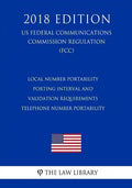 Local Number Portability Porting Interval and Validation Requirements - Telephone Number Portability (US Federal Communications Commission Regulation) - Paperback
