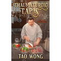 Thaumaturgic Tapas: Succulent Food & Magical Guests - Paperback