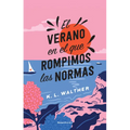 El Verano En El Que Rompimos Las Normas / The Summer of Broken Rules - Paperback