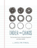 Order from Chaos: The Everyday Grind of Staying Organized with Adult ADHD - Paperback
