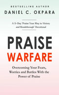Praise Warfare: Overcoming Your Fears, Worries & Battles With the Power of Praise - INCLUDES: A 5-Day Praise Devotional - Paperback