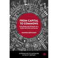 From Capital to Commons: Exploring the Promise of a World Beyond Capitalism - Paperback
