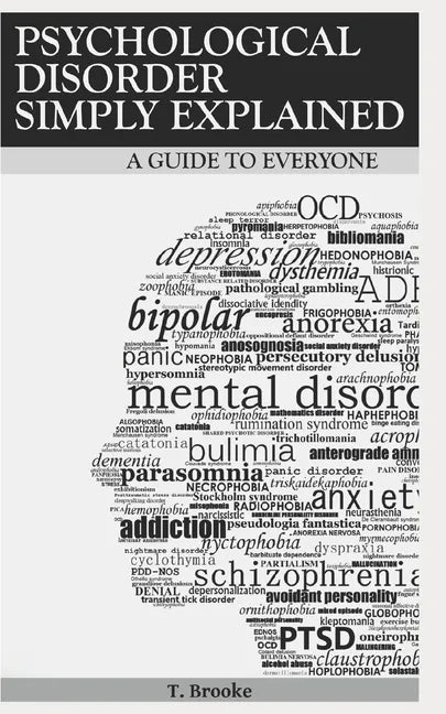 Psychological Disorder Simply Explained: A Guide for Everyone - Paperback