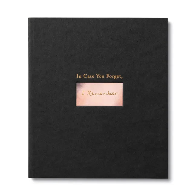 In Case You Forget, I Remember: An Encouragement Gift Book to Support a Friend During Hard Times - Hardcover