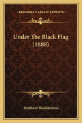 Under The Black Flag (1888) - Paperback