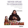 Never Speak to Strangers and Other Writing from Russia and the Soviet Union: Volume Two - Paperback