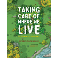 Taking Care of Where We Live: Restoring Ecosystems - Hardcover