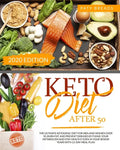 Keto Diet After 50: The Ultimate Ketogenic Diet For Men and Women Over 50. Burn Fat, and Prevent Diseases by Fixing Your Metabolism and St - Paperback