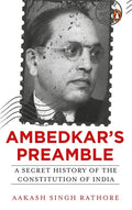 Ambedkar's Preamble: A Secret History of the Constitution of India - Paperback