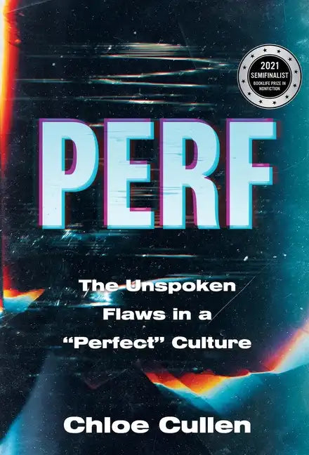 Perf: The Unspoken Flaws in a "Perfect" Culture - Hardcover