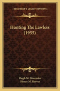 Hunting The Lawless (1955) - Paperback