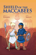 Shield of the Maccabees: A Hanukkah Graphic Novel - Hardcover