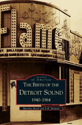 Birth of the Detroit Sound: 1940-1964 - Hardcover