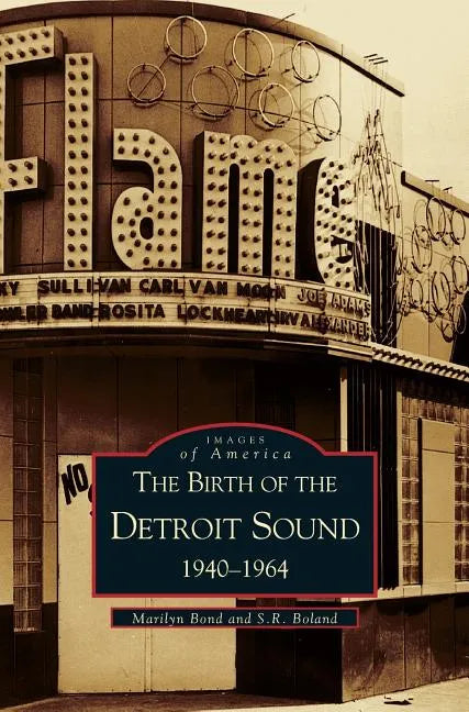 Birth of the Detroit Sound: 1940-1964 - Hardcover