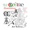 How to Create Celtic Illuminations - Paperback