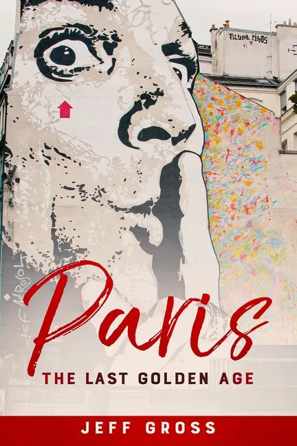 Paris: The Last Golden Age - Paperback