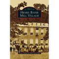 Henry River Mill Village - Hardcover