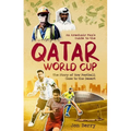 An Armchair Fan's Guide to the Qatar World Cup: The Story of How Football Came to the Desert - Paperback